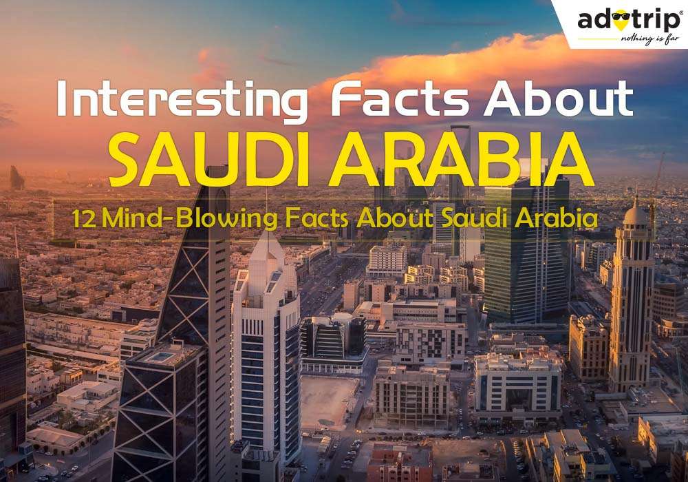 Interesting Facts About Saudi Arabia